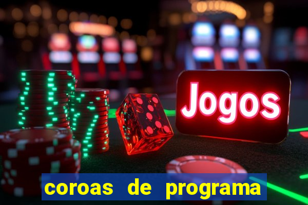 coroas de programa porto alegre